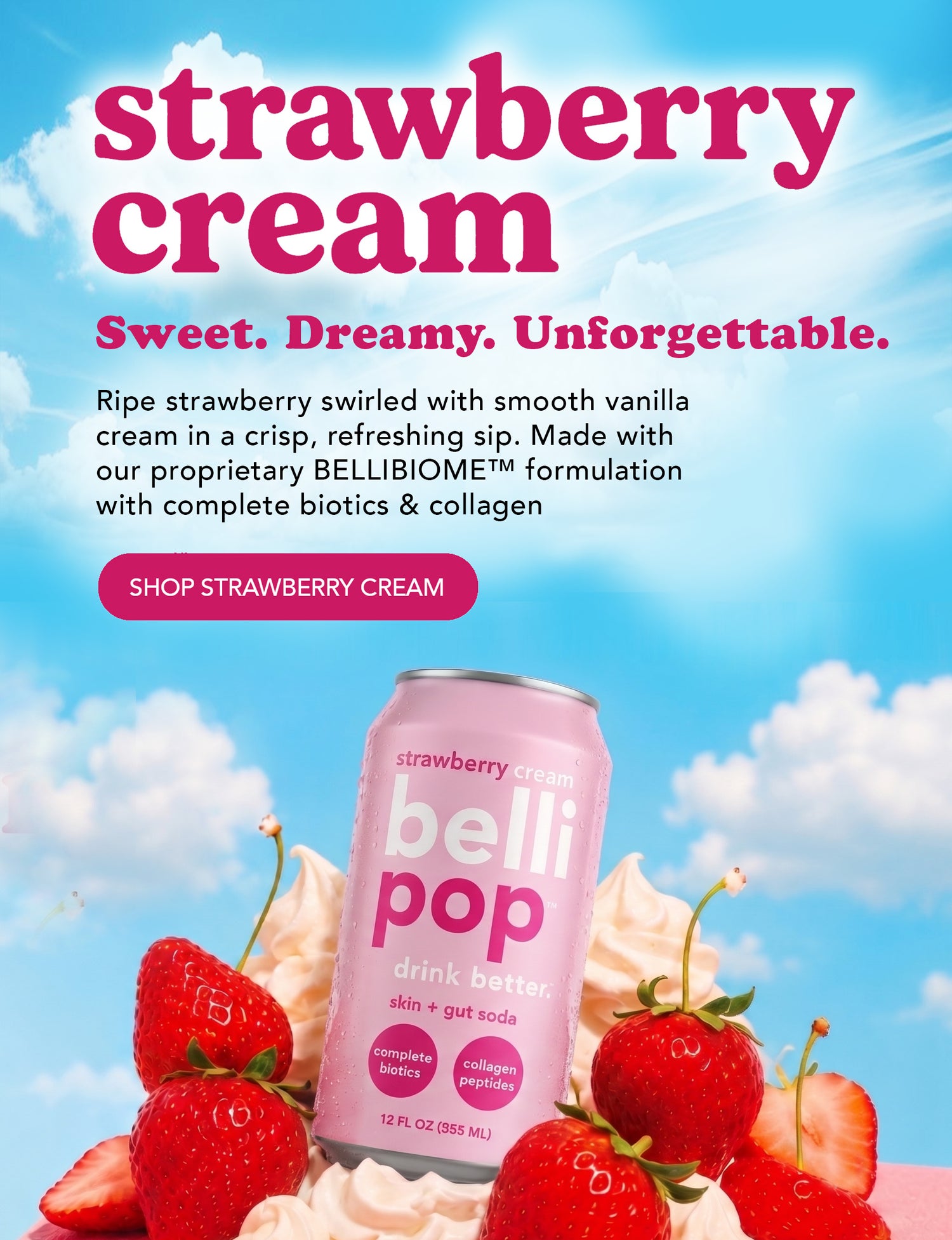 Strawberry Cream Belli Pop - Sweet. Dreamy. Unforgettable.